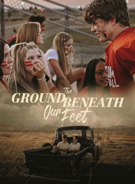 دانلود فیلم The Ground Beneath Our Feet 2026